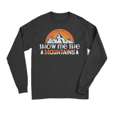 Hiking Show Me To The Mountains Long Sleeve Shirt